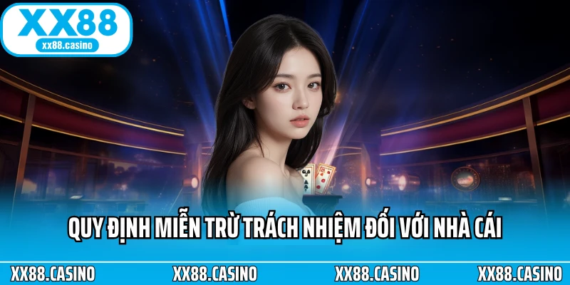 Quy định miễn trừ trách nhiệm đối với nhà cái